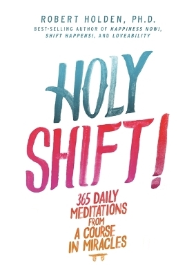 Holy Shift! - Robert Holden