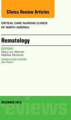 Hematology, An Issue of Critical Care Nursing Clinics - Melissa McLenon