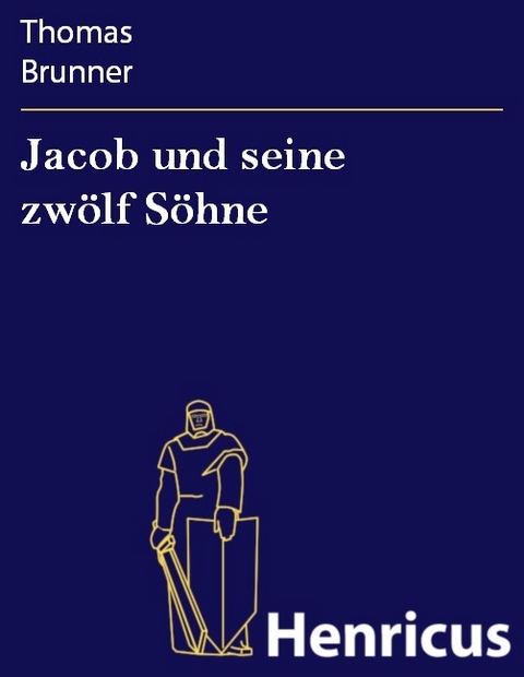 Jacob und seine zwölf Söhne -  Thomas Brunner