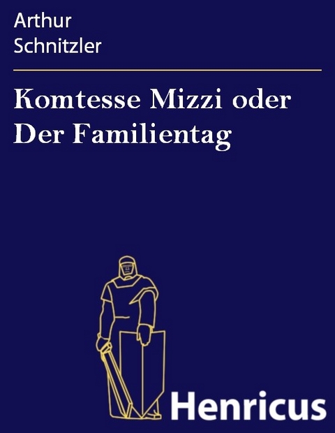 Komtesse Mizzi oder Der Familientag -  Arthur Schnitzler