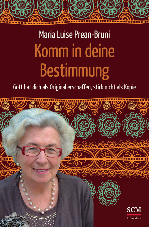 Komm in deine Bestimmung - Maria Prean-Bruni