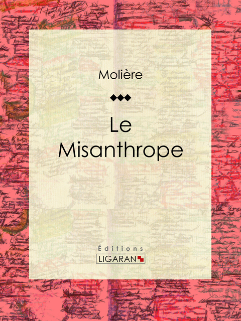 Le Misanthrope -  Ligaran,  Molière