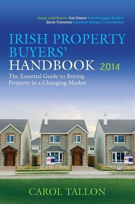 The Irish Property Buyers' Handbook - Carol Tallon