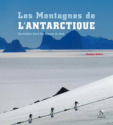 La Péninsule antarctique - Les Montagnes de l''Antarctique -  Damien Gildea