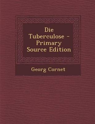 Die Tuberculose - Georg Cornet