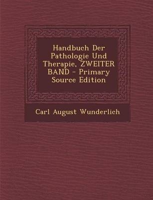 Handbuch Der Pathologie Und Therapie, Zweiter Band - Carl August Wunderlich