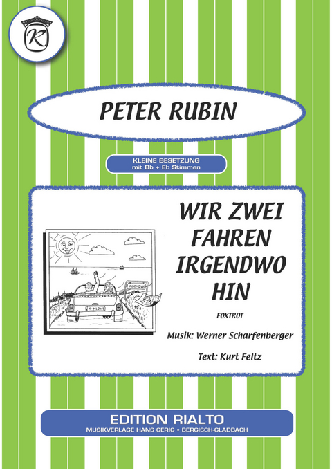 Wir zwei fahren irgendwo hin - Kurt Feltz, Werner Scharfenberger, Peter Rubin