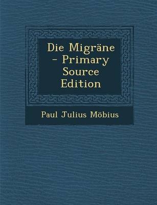 Die Migrane - Paul Julius Mobius