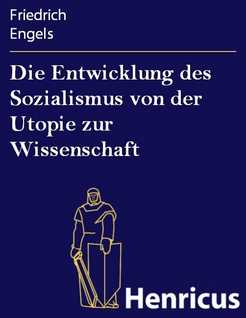 Die Entwicklung des Sozialismus von der Utopie zur Wissenschaft -  Friedrich Engels