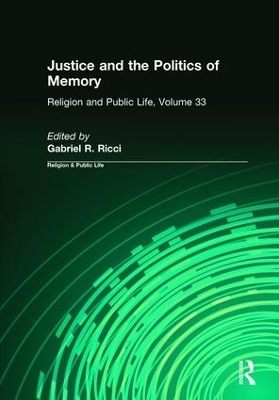 Justice and the Politics of Memory - Gabriel R. Ricci