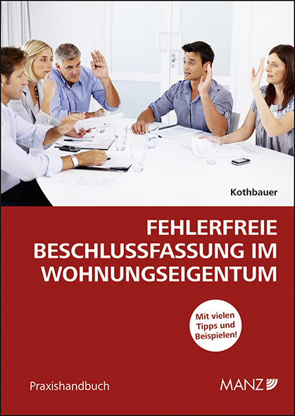 Fehlerfreie Beschlussfassung im Wohnungseigentum - Christoph Kothbauer