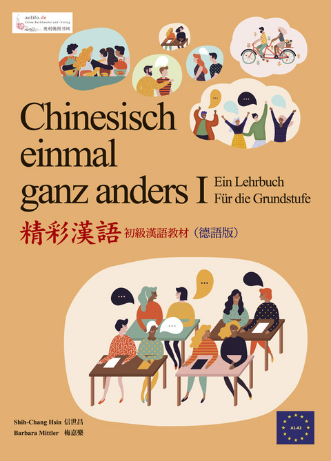 Chinesisch einmal ganz anders - ein Lehrbuch für die Grundstufe (Langzeichen) - 
