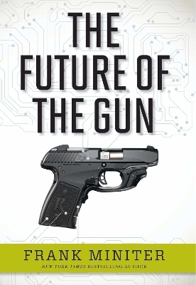 The Future of the Gun - Frank Miniter