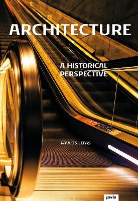 Architecture – A Historical Perspective - Pavlos Lefas