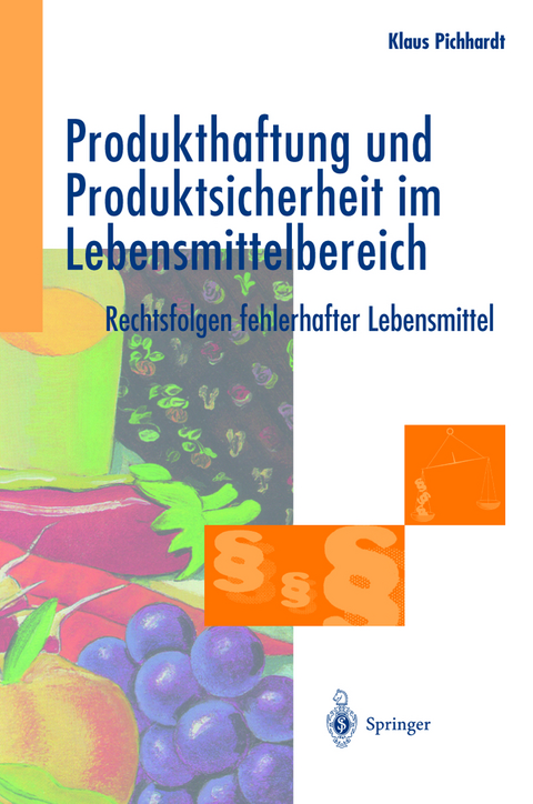 Produkthaftung und Produktsicherheit im Lebensmittelbereich - Klaus Pichhardt