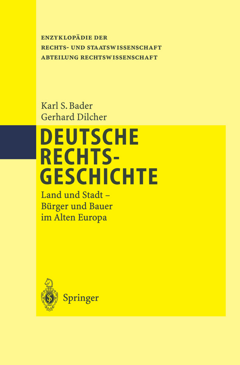 Deutsche Rechtsgeschichte - Karl S. Bader, Gerhard Dilcher