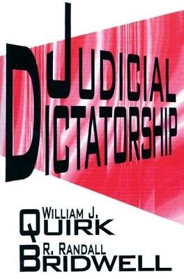 Judicial Dictatorship - William J. Quirk, Randall Bridwell