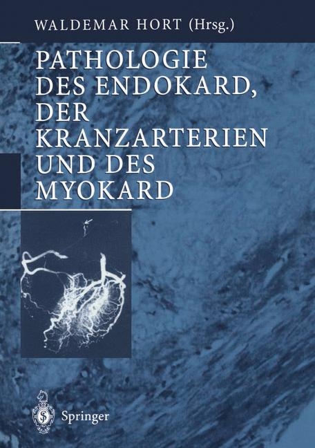 Pathologie des Endokard, der Kranzarterien und des Myokard - 