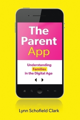 The Parent App - Lynn Schofield Clark