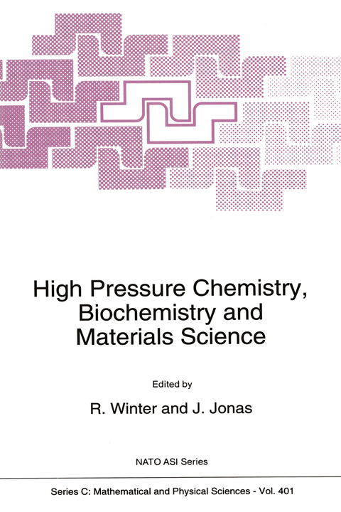 High Pressure Chemistry, Biochemistry and Materials Science - 