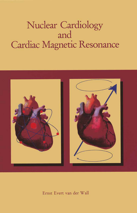 Nuclear Cardiology and Cardiac Magnetic Resonance - Ernst E. van der Wall