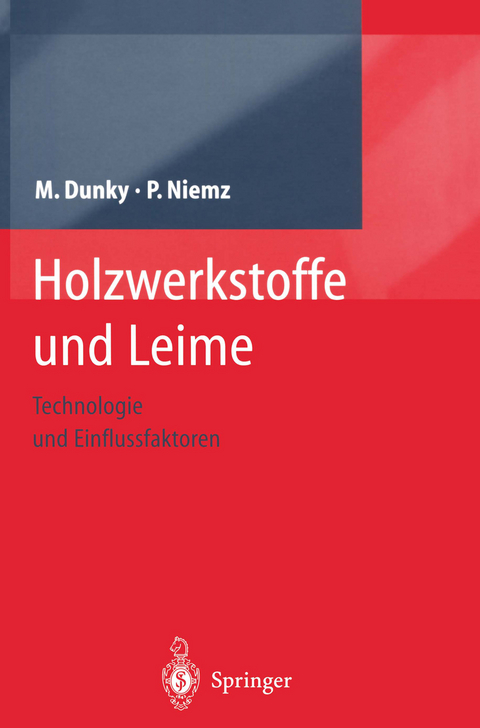 Holzwerkstoffe und Leime - Manfred Dunky, Peter Niemz