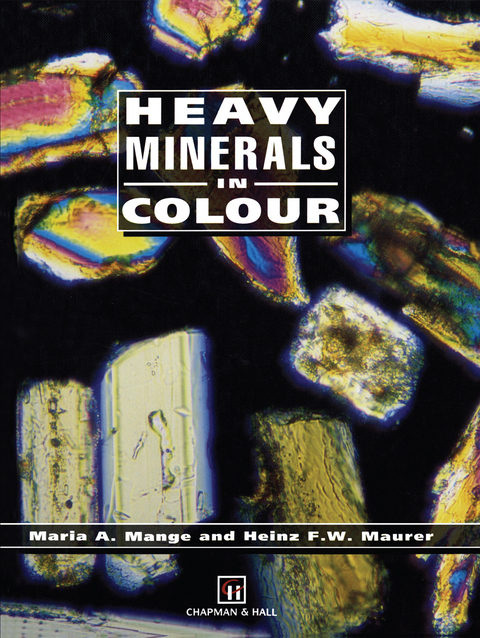 Heavy Minerals in Colour - M.A. Mange, H. Maurer