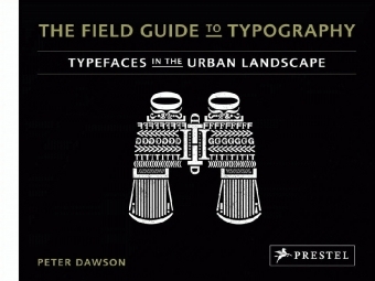 The Field Guide to Typography - Peter Dawson