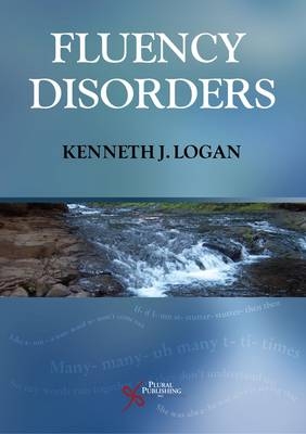 Fluency Disorders - Kenneth J. Logan