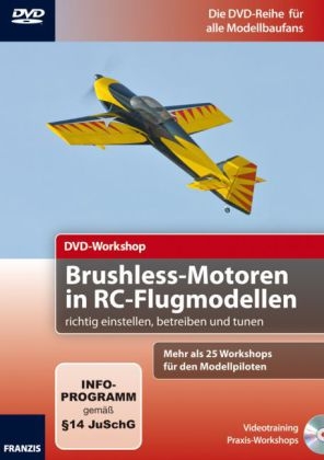 DVD-Workshop: Brushless Motoren in RC-Flugmodellen richtig einstellen, betreiben und tunen - Thomas Riegler