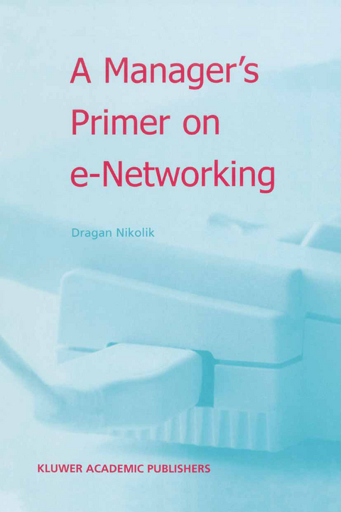 A Manager’s Primer on e-Networking - Dragan Nikolik