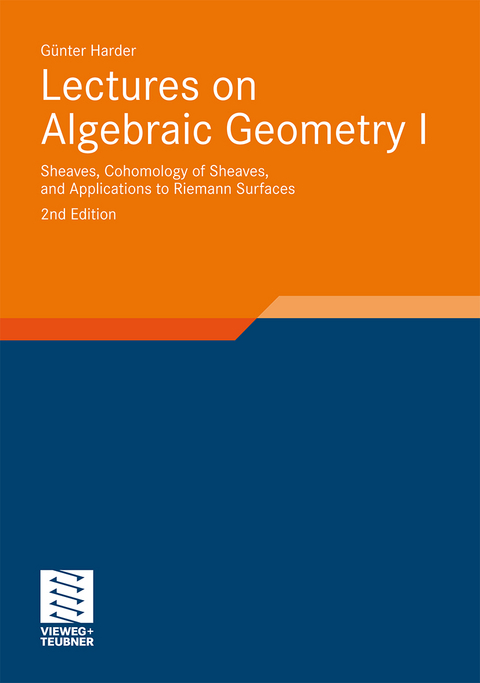 Lectures on Algebraic Geometry I - Günter Harder