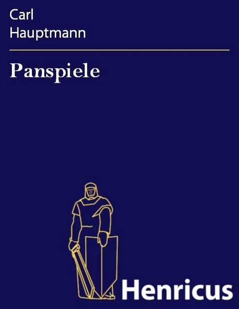 Panspiele -  Carl Hauptmann
