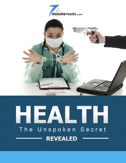 Health-The Unspoken Secrets Revealed -  7 Minute Reads
