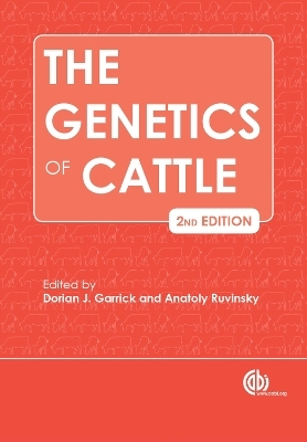 The Genetics of Cattle - Dorian J. Garrick; Anatoly Ruvinsky