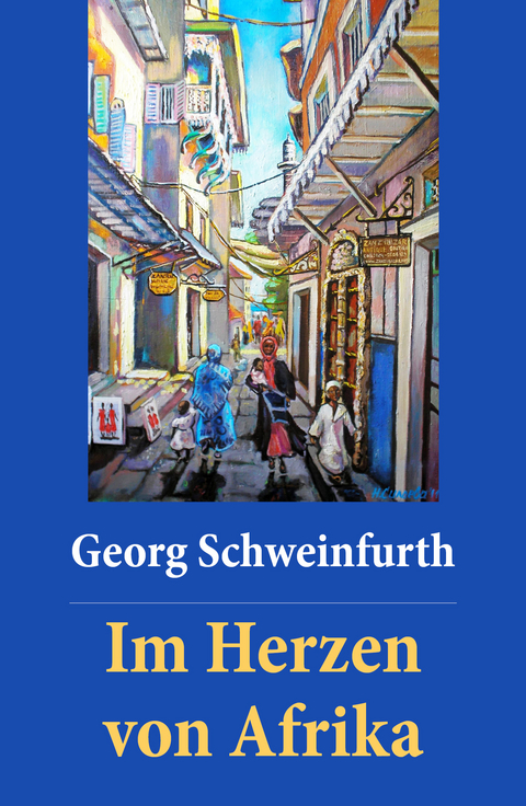 Im Herzen von Afrika -  Georg Schweinfurth