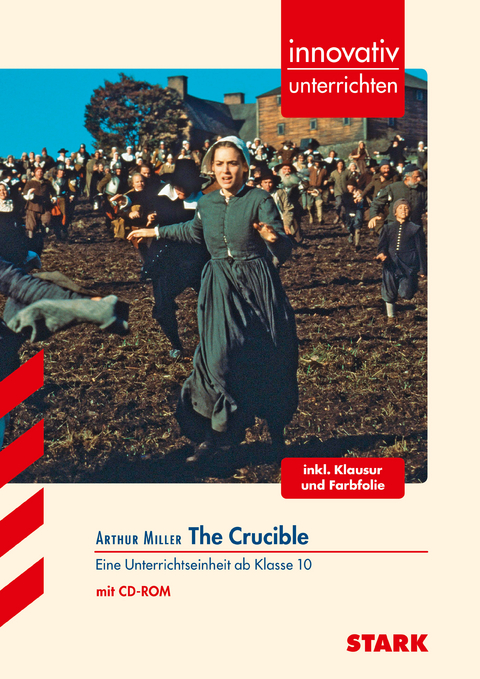 STARK Innovativ Unterrichten - Englisch - Arthur Miller: The Crucible - Jasmin Bührle