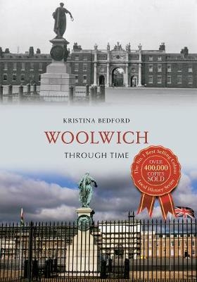 Woolwich Through Time - Kristina Bedford
