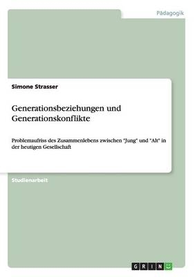 Generationsbeziehungen und Generationskonflikte - Simone Strasser