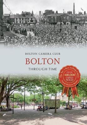 Bolton Through Time -  Bolton Camera Club