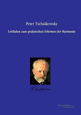 Leitfaden zum praktischen Erlernen der Harmonie - Peter Tschaikowsky