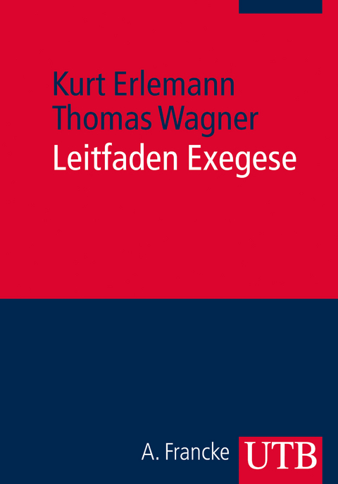 Leitfaden Exegese - Kurt Erlemann, Thomas Wagner