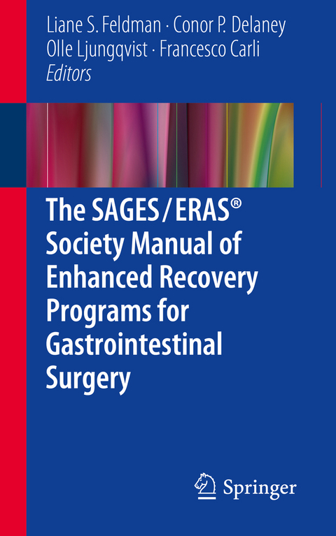The SAGES / ERAS® Society Manual of Enhanced Recovery Programs for Gastrointestinal Surgery - 