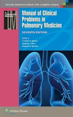 Manual of Clinical Problems in Pulmonary Medicine - Dr. Timothy A. Morris, Dr. Andrew L. Ries, Dr. Richard A. Bordow