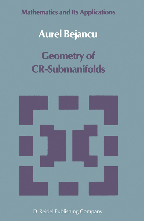 Geometry of CR-Submanifolds - Aurel Bejancu
