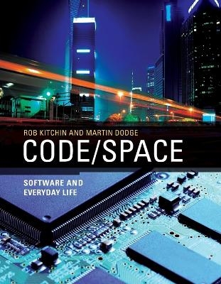 Code/Space - Rob Kitchin, Martin Dodge