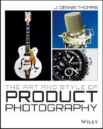 The Art and Style of Product Photography - J. Dennis Thomas
