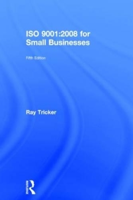 ISO 9001:2008 for Small Businesses - Ray Tricker