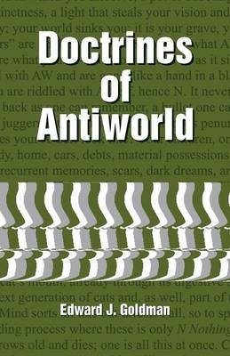 Doctrines of Antiworld - Edward J. Goldman