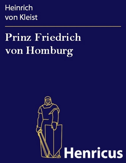 Prinz Friedrich von Homburg -  Heinrich Von Kleist